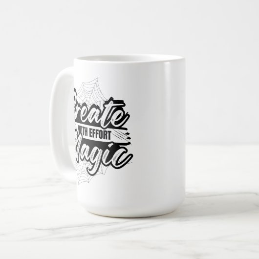 Mug Create Magic With Effort - Inspiring Art (Devant gauche)