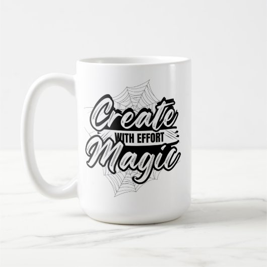 Mug Create Magic With Effort - Inspiring Art (Gauche)
