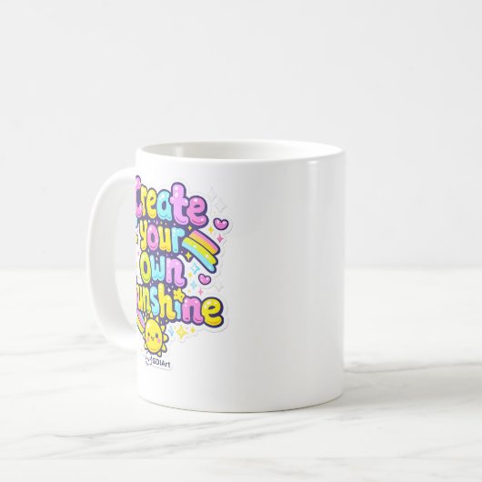 MUG - Create Your Own Sunshine (Devant gauche)