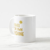 Mug Create your own sunshine quote on (Devant gauche)
