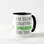 Mug Création silencieuse d'un tableur pour cela (Devant droit)