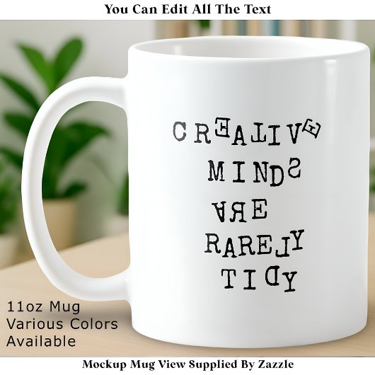 Mug Creative Minds Are Rarely Tidy Editable Funny 