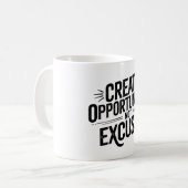 Mug Créer des opportunités, pas des excuses. (Devant gauche)