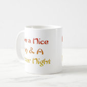 Mug Créez votre propre Avoir une belle journée et une (Devant gauche)