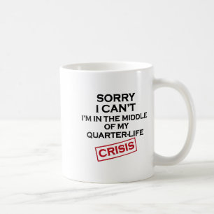Mug Crise de la vie dans un quartier drôle - Désolé je