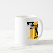 Mug Crois juste à ton rêve (Devant droit)
