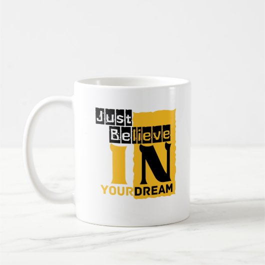 Mug Crois juste à ton rêve (Gauche)