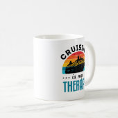 Mug Croisière Est Ma Thérapie Croisière Vacances Navir (Devant droit)