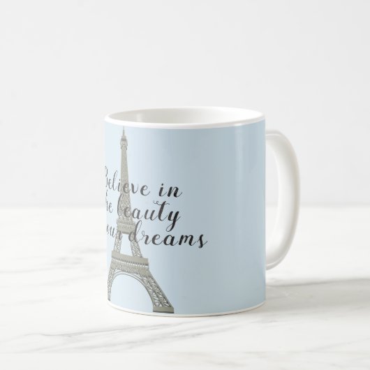 Mug Croyez en vos rêves Tour Eiffel (Devant droit)