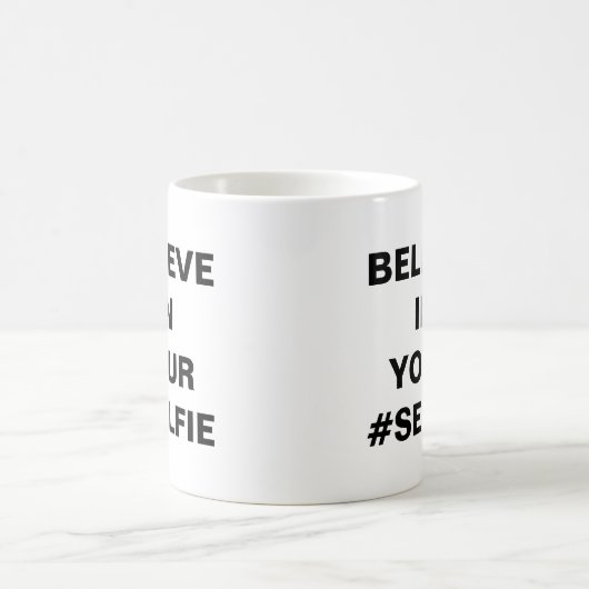 Mug Croyez En Votre #Selfie Drôle (Centre)