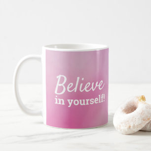 Mug Croyez En Vous-Même Citation Motivationnelle Pink