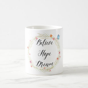 Mug Croyez le papillon floral d'aquarelle rêveuse