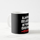 Mug Croyez Toujours En Vos Rêves (Devant gauche)