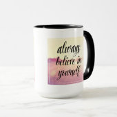 Mug Croyez toujours en vous-même 2 (Devant droit)