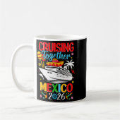 Mug Cruising Together Cruise Trip Mexico 2026 For Fami (Gauche)