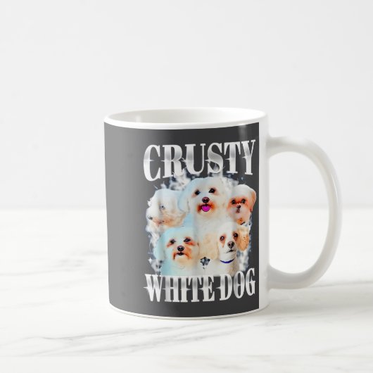 Mug Crusty White Dog Funny For Men Women (Droite)