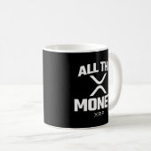 Mug Crypto Meme XRP Cryptodevise Tout l'argent Citatio (Devant droit)