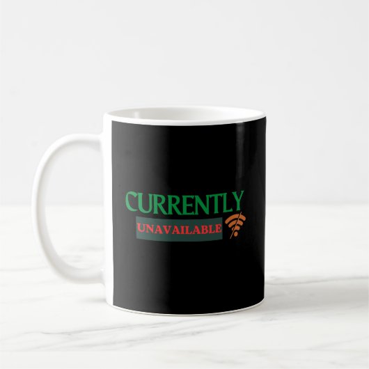 Mug Currently Unavailable Funny WiFi Offline Coffee (Gauche)