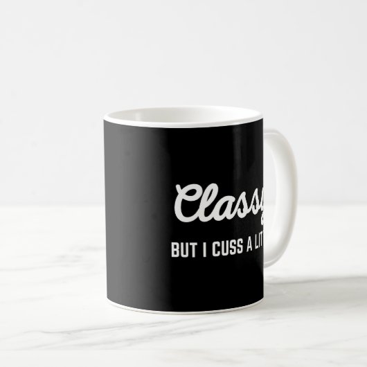 Mug Cuss Classy Drôle Citation (Devant droit)