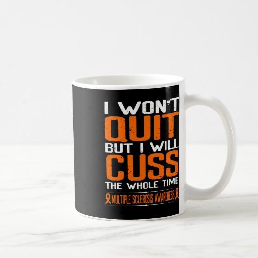 Mug Cuss De Ruban Ne Pas Quitter La Sclérose En Plaque (Droite)