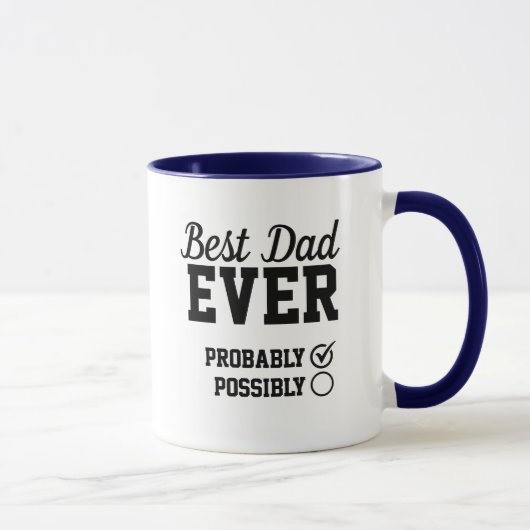 Mug Custom Best Dad Ever Probably Gift (Droite)