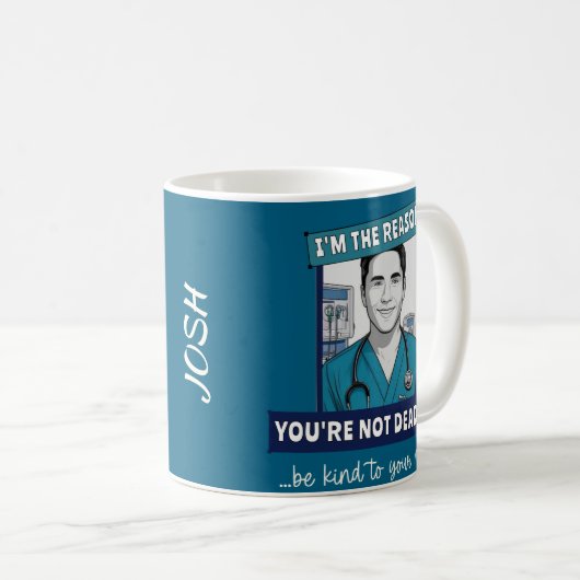 Mug Custom Funny Homme Infirmière raison Vous n'êtes p (Devant droit)