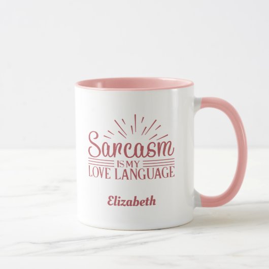 Mug Custom Funny Sarcasm Est Ma Langue D'Amour Rose (Droite)