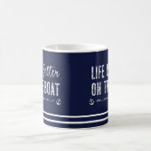 Mug Custom Life est meilleur sur le bateau | Boat Life (Centre)