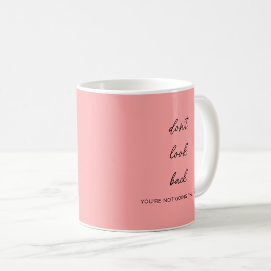 Mug Custom Script Typography Don't Look Back Quote (Devant droit)