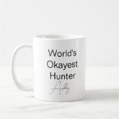 Mug Custom Text Drôle Humour World's Okayest Hunter (Gauche)