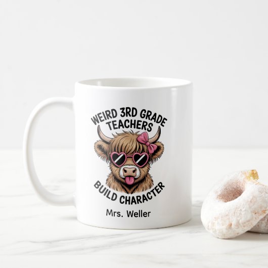 Mug Custom “Weird 3rd Grade Teachers Build Character" (Avec donut)