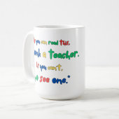 Mug Customizable Go see a Teacher (Devant gauche)