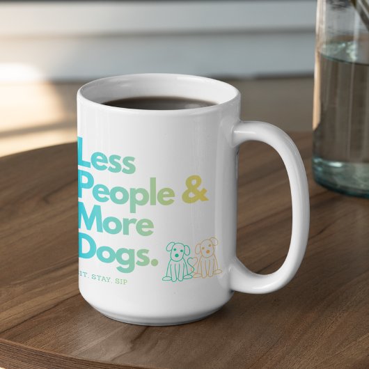 Mug Customizable Less people More Dogs