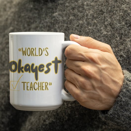 Mug Customizable Worlds Okayest Teacher