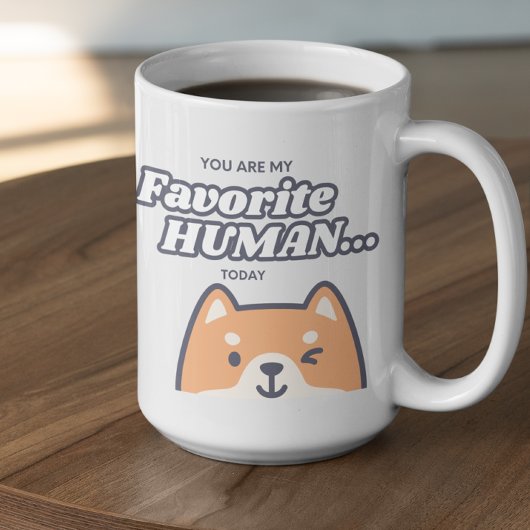 Mug Customizable You are my Favorite Human