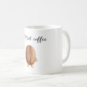Mug Cute Coffee Bean But First Coffee (Devant droit)