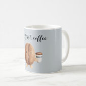 Mug Cute Coffee Bean But First Coffee (Devant droit)