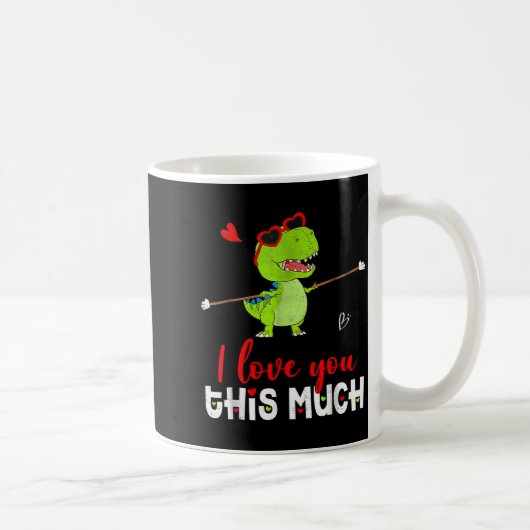 Mug Cute Dinosaur I Love You This Much Valentines Day (Droite)