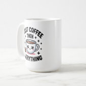Mug  Cute First Coffee Then Everything - Funny Coffee (Devant gauche)