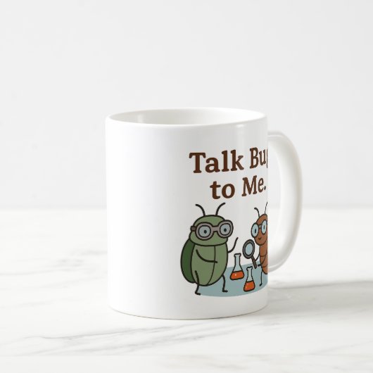 Mug Cute Funny Talk Bug To me Entomologist Explorer (Devant droit)