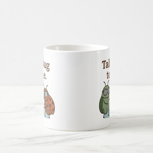 Mug Cute Funny Talk Bug To me Entomologist Explorer (Centre)
