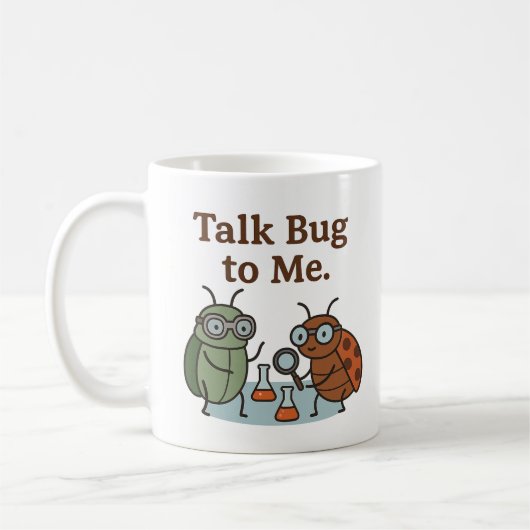 Mug Cute Funny Talk Bug To me Entomologist Explorer (Gauche)