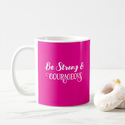 Mug Cute Hot Pink Strong and Courageous Simple (Avec donut)