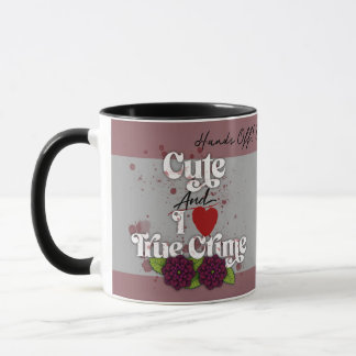 Mug Cute & I ❤️ True Crime.–Personalized Name