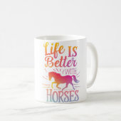 Mug Cute Life Is Better With Horses Horseback Riding L (Devant droit)