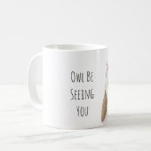 Mug Cute Owl Be Seeing You  (Devant gauche)
