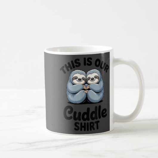Mug Cute Sloth Couple This Is Our Cuddle  (Droite)