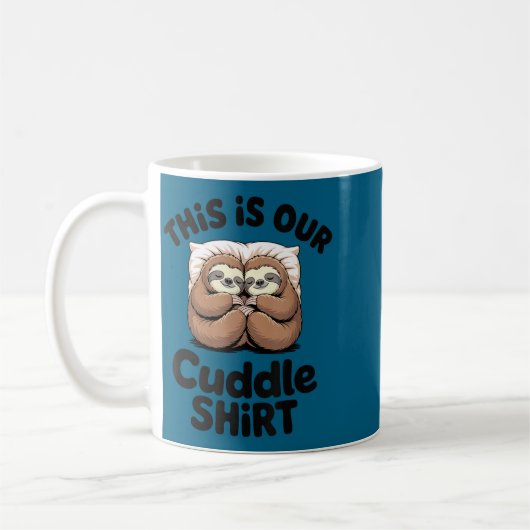 Mug Cute Sloth Couple This Is Our Cuddle  (Gauche)