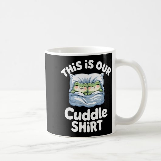 Mug Cute Snuggly Frog Lovers This Is Our Cuddle  (Droite)