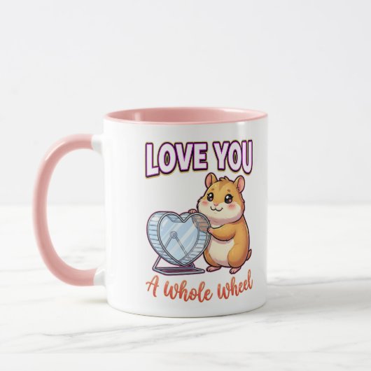 Mug Cute Valentine Hamster – Love You a Whole Wheel (Gauche)